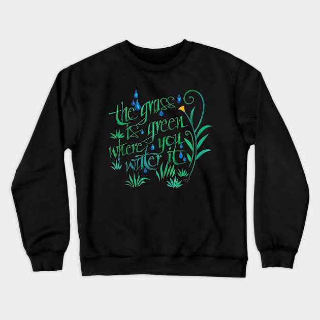 The Grass is Greener Crewneck Sweatshirt by PollaPosavec